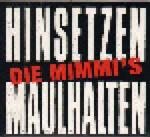 Cover - Mimmi's, Die: Hinsetzen Maulhalten