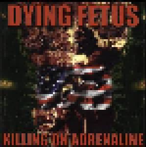 Dying Fetus: Killing On Adrenaline (LP) - Bild 1