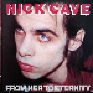 Nick Cave And The Bad Seeds: From Her To Eternity (LP) - Bild 1