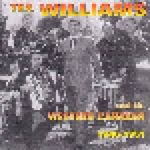 Cover - Tex Williams And His Western Caravan: 1946-1951: "Live" From The Palace Barn And Transcription Discs