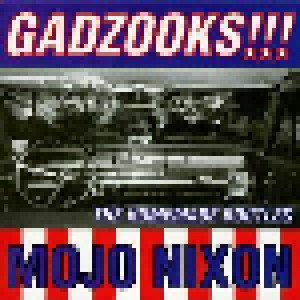 Cover - Mojo Nixon: Gadzooks!!! - The Homemade Bootleg