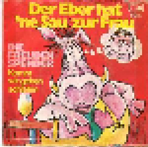 Die Freudenspender: Der Eber Hat 'ne Sau Zur Frau (7") - Bild 1