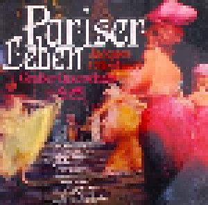 Cover - Jacques Offenbach: Pariser Leben - Großer Querschnitt