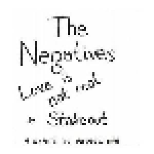 Cover - Negatives, The: Love Is Not Real + Stake Out