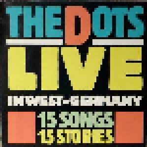 Cover - Dots: Live In West-Germany - 15 Songs 15 Stories