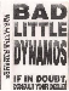 Bad Little Dynamos: If In Doubt, Consult Your Dealer (Promo-Tape) - Bild 1
