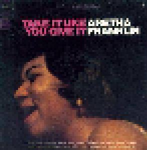 Aretha Franklin: Take It Like You Give It (LP) - Bild 1