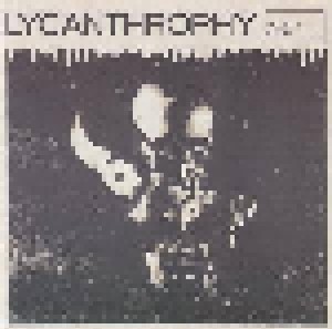 Lycanthrophy + Sick/Tired: The Mind Control / Deathfest Sessions (Split-7") - Bild 1