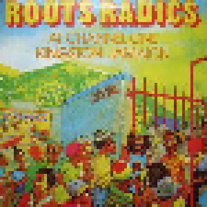 Cover - Roots Radics: Roots Radics At Channel One Kingston Jamaica