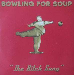 Bowling For Soup: The Bitch Song (Single-CD) - Bild 1