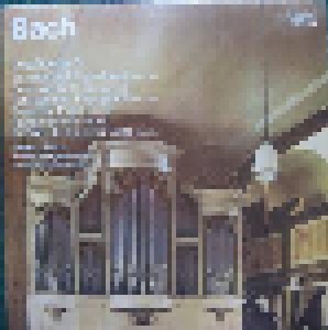 Johann Sebastian Bach: Orgelwerke Auf Silbermannorgeln 3 (LP) - Bild 1