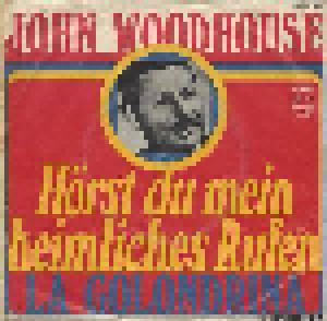 Cover - John Woodhouse: Hörst Du Mein Heimliches Rufen