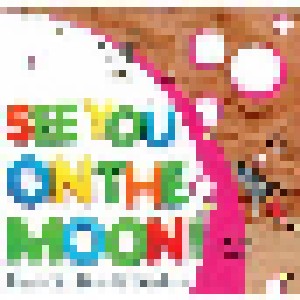 See You On The Moon! [Songs For Kids Of All Ages] (CD) - Bild 1