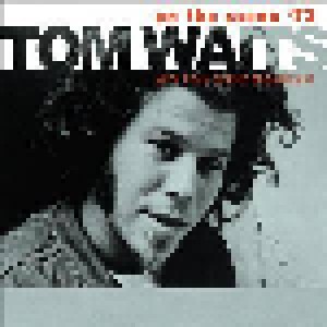 Tom Waits: On The Scene '73 - KPFK Folk Scene Broadcast (CD) - Bild 1