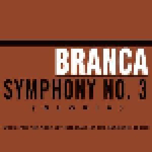 Cover - Glenn Branca: Symphony No. 3