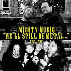 Cover - Lucer: Mighty Music - We'll Still Be Metal Est. 1997