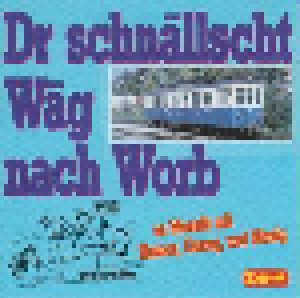 Cover - Schwyzerörgeliquartett Blächbass: Dr Schnällscht Wäg Nach Worb - Es Mosaik Mit Humor, Gsang Und Musig