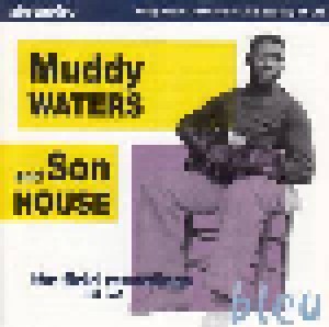 Cover - Son House: Muddy Waters And Son House – The Field Recordings 1941/42