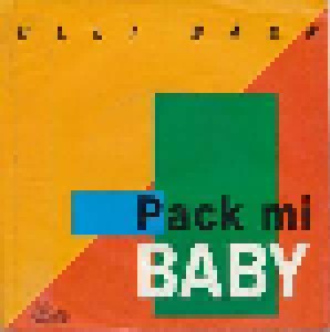Ulli Bäer: Pack Mi Baby (7") - Bild 1