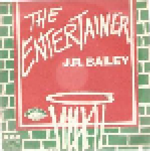 Cover - J.R. Bailey: Entertainer (If They Could Only See Me Now), The