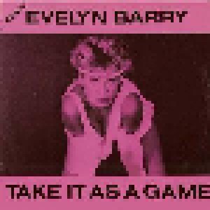 Evelyn Barry: Take It As A Game (12") - Bild 1