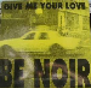Cover - Be Noir: Give Me Your Love