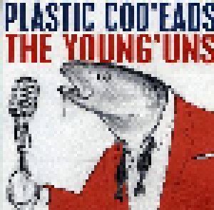 Cover - Young'uns, The: Plastic Cod'eads