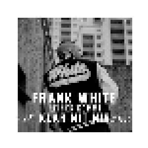 Frank White: Keiner Kommt Klar Mit Mir (CD) - Bild 1