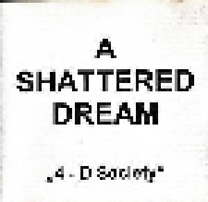 A Shattered Dream: 4-D Society (Demo-CD) - Bild 1