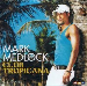 Mark Medlock: Club Tropicana (CD) - Bild 1