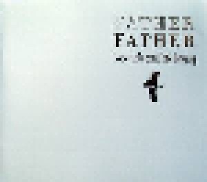 Father Father: Love, Life And Life Loving (Single-CD) - Bild 1