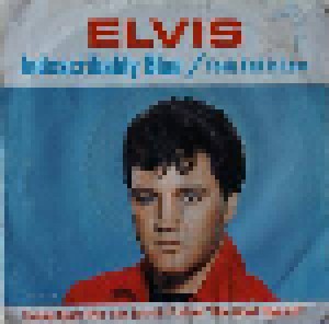 Elvis Presley: Indescribably Blue (7") - Bild 1