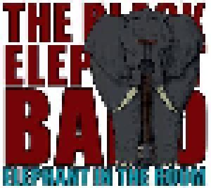 Cover - Black Elephant Band, The: Elephant In The Room