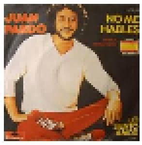 Juan Pardo: No Me Hables [Deutsche Originalversion] (7") - Bild 1