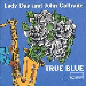 Lady Day & John Coltrane True Blue (CD) - Bild 1