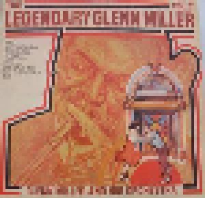 Cover - Glenn Miller And His Orchestra: Legendary Glenn Miller Vol. 7, The