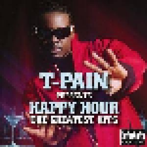 Cover - T-Pain: T-Pain Presents Happy Hour: The Greatest Hits
