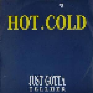 Hot Cold: Just Gotta Tell Her (12") - Bild 1