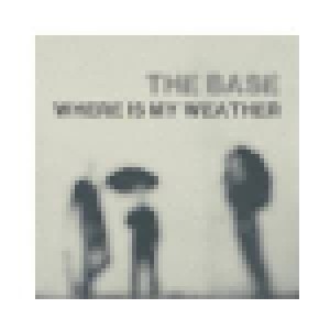 Cover - Base, The: Where Is My Weather