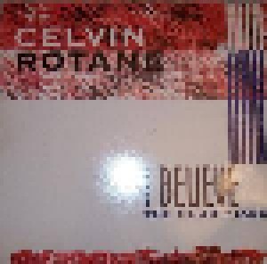 Cover - Celvin Rotane: I Believe (The Club Mixes)
