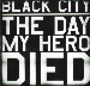 Cover - Black City: Day My Hero Died, The