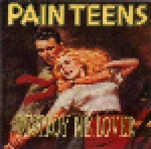 Pain Teens: Destroy Me, Lover (LP) - Bild 1