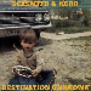 Sexsmith & Kerr: Destination Unknown (CD) - Bild 1