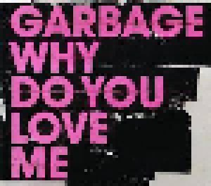Garbage: Why Do You Love Me (Single-CD) - Bild 1