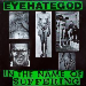EyeHateGod: In The Name Of Suffering (LP) - Bild 1