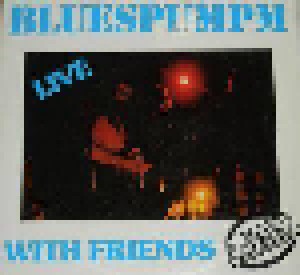 Bluespumpm: Live With Friends (2-LP) - Bild 1