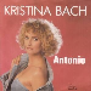 Kristina Bach: Antonio (7") - Bild 1