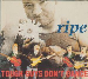 Ripe: Tough Guys Don't Dance (Mini-CD / EP) - Bild 1