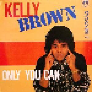 Kelly Brown: Only You Can (12") - Bild 1