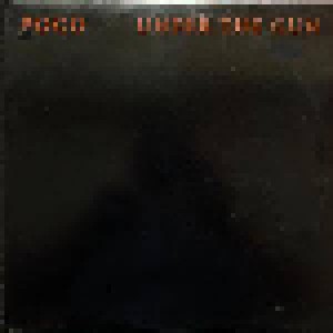 Poco: Under The Gun (LP) - Bild 1
